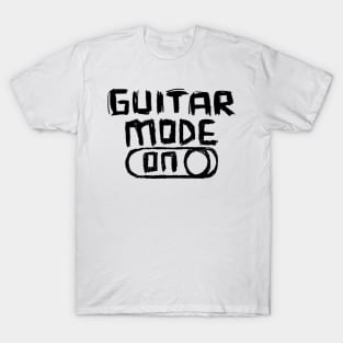 Guitar Mode ON for Love of Guitar T-Shirt